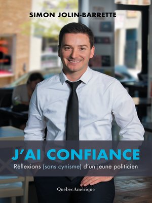 cover image of J'ai confiance &#8211; Réflexion (sans cynisme) d'un jeune politicien